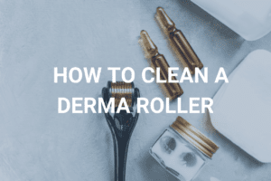 How To Clean Derma Roller
